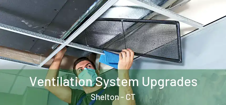  Ventilation System Upgrades Shelton - CT